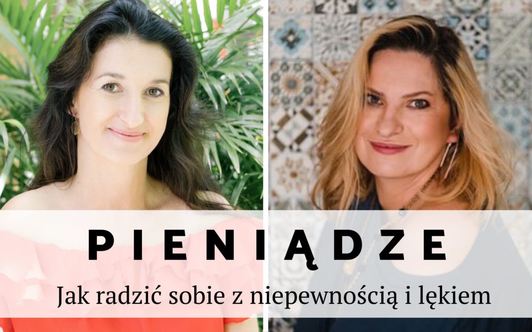 Pieniądze – jak radzić sobie z&nbsp;niepewnością i&nbsp;lękiem