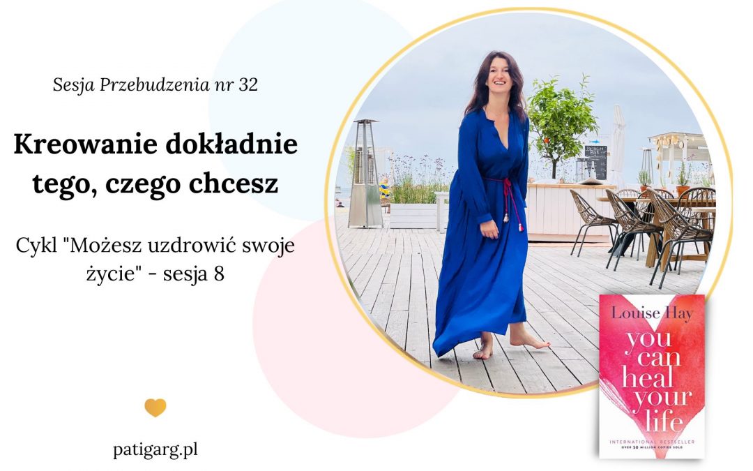 Kreowanie dokładnie tego, czego chcesz – Sesja Przebudzenia nr&nbsp;32